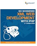 No Nonsense XML Web Development With PHP