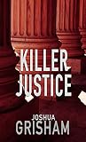 Legal Thriller: Killer Justice (Brad Williams Book 2)