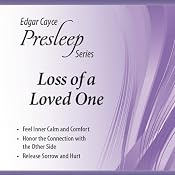 Loss of a Loved One: Edgar Cayce Presleep Series | [Edgar Cayce]