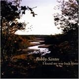 Bobby Santos - I Found My Way Back Home ( Audio CD ) - B002X05WJY