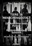 Tiere in Menschengestalt: Die Anatomie eines Mythos. Milit�rstrafvollzug Schwedt. Ein Bericht mit Illustrationen.