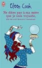NE DITES PAS À MA MÈRE QUE JE SUIS VOYANTE, ELLE ME CROIT LIBRAIRE À VANCOUVER