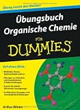 &Uuml;bungsbuch Organische Chemie f&uuml;r Dummies (Fur Dummies) - Arthur Winter