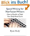 Speed Writing for Nonfiction Writers: How to Double or Triple Your Daily Word Count