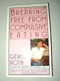 Breaking Free from Compulsive Eating (Signet)