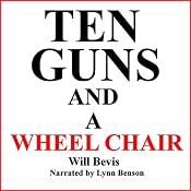 Ten Guns and a Wheel Chair | [Will Bevis]