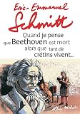 Quand je pense que Beethoven est mort alors que tant de crétins vivent ; Kiki van Beethoven (1CD audio)