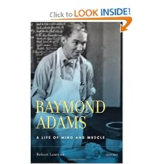 Raymond Adams: A Life of Mind and Muscle by Robert Laureno