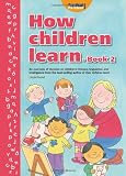 How Children Learn: Bk. 2