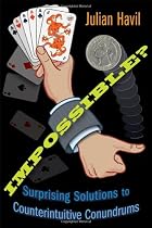 Impossible?: Surprising Solutions to Counterintuitive Conundrums