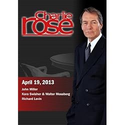 Charlie Rose - John Miller; Kara Swisher & Walter Mossberg; Richard Levin  (April 19, 2013)