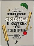 The Cricketer book of cricket disasters and bizarre records