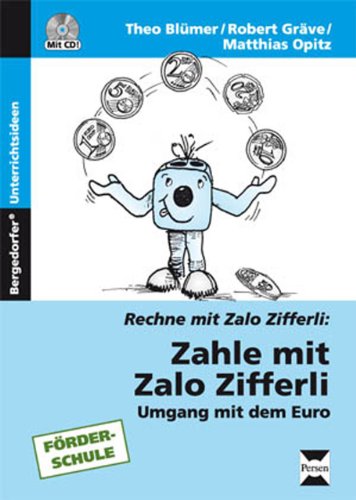 Zahle mit Zalo Zifferli: Umgang mit dem Euro - Materialien für Schüler mit geistiger Behinderung (1. bis 6. Klasse) Zahle mit Zalo Zifferli: Umgang mit dem Euro - Materialien für Schüler mit geistiger Behinderung (1. bis 6. Klasse)