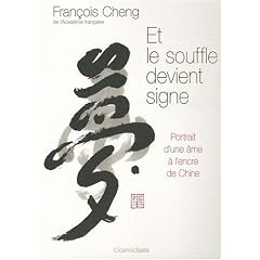 Et le souffle devient signe : Portrait d'une �me � l'encre de Chine
