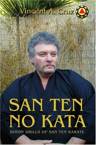 iUniverse San Ten No Kata: Kihon Drills of San Ten Karate