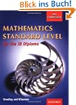 Mathematics Standard Level for the IB...
