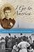 I Go to America: Swedish American Women and the Life of Mina Anderson width=