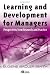 Learning and Development for Managers: Perspectives from Research and Practice