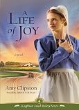 A Life of Joy: A Novel (Kauffman Amish Bakery Series)