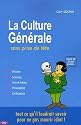 La Culture G&eacute;n&eacute;rale sans prise de t&ecirc;te