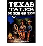 Produkt-Bild: (TEXAS TALES YOUR TEACHER NEVER TOLD YOU) BY Eckhardt, Charlie(Author)Paperback Dec-1997
