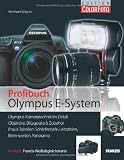 Produkt-Bild: Das Olympus E-System-Buch: Olympus-Kameratechnik im Detail / Objektive, Blitzger&auml;te & Zubeh&ouml;r / Praxis-Tabellen f&uuml;r Sch&auml;rfentiefe, Leitzahlen, Brennweiten und Panoramen / Inkl. Wei&szlig;abgleichskarte