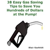 38 Easy Gas Saving Tips to Save You Hundreds of Dollars at the Pump!