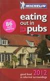 Eating Out in Pubs Guide 2012 (Michelin Pub Guides)