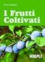 I frutti coltivati (Piante, fiori e micologia)