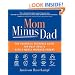 Mom Minus Dad: The Essential Resource Guide for Busy Adults with a Newly Widowed Parent