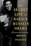The Secret Life of Barack Hussein Obama