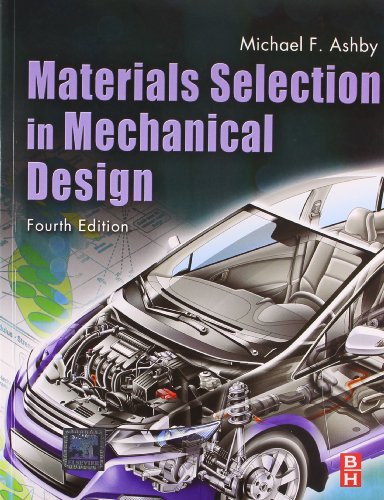 Materials Selection in Mechanical Design, by Ashby Materials Selection in Mechanical Design, by Ashby