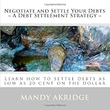 Negotiate and Settle Your Debts (Volume 1)