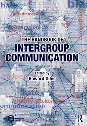The Handbook of Intergroup Communication (ICA Handbook Series)