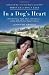 Image of In a Dog's Heart: What Our Dogs Need, Want, and Deserve--and the Gifts We Can Expect in Return