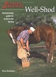 Well-Shod: A Horseshoeing Guide for Owners & Farriers (Western Horseman Books)
