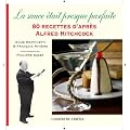 LA SAUCE �TAIT PRESQUE PARFAITE. 80 recettes d'apr�s Alfred Hitchcock