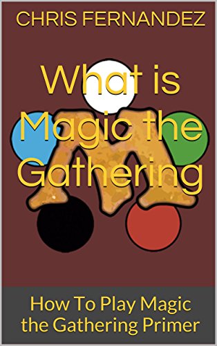 What is Magic the Gathering: How To Play Magic the Gathering Primer (What is Magic the Gathering p1)