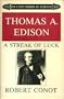 Thomas A. Edison: A Streak of Luck (Da Capo series in science)