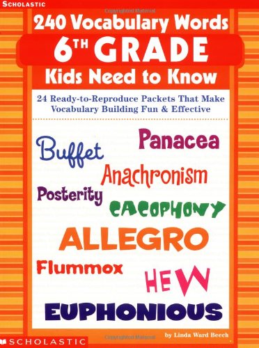 240 Vocabulary Words 6th Grade Kids Need To Know: 24 Ready-to-Reproduce Packets That Make Vocabulary Building Fun & Effective