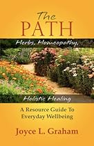 The Path: Herbs, Homeopathy,Holistic Healing The Path: Herbs, Homeopathy,Holistic Healing