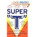 Super "T": The Complete Guide to Creating an Effective, Safe and Natural Testosterone Enhancement Program for Men and Women