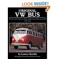 Original VW Bus: The Restorer's Guide to All Bus, Panel Van and Pick-up Models, 1950-1979