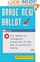 Brave New Ballot: The Battle to Safeguard Democracy in the Age of Electronic Voting