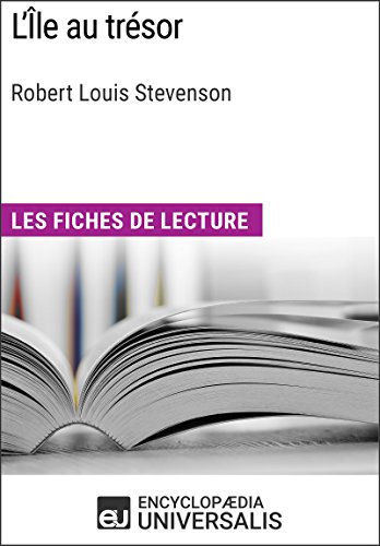 L'Île au trésor de Robert Louis Stevenson: Les Fiches de lecture d'Universalis (French Edition)