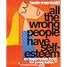All the Wrong People Have Self-Esteem: An Inappropriate Book for Young Ladies*