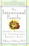 The Intentional Family: Simple Rituals to Strengthen Family Ties