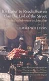 It's easier to reach heaven than the end of the street : an Englishwoman in Jerusalem