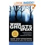 When Ghosts Speak: Understanding the World of Earthbound Spirits