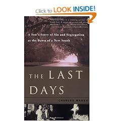 The Last Days: A Son's Story of Sin and Segregation at the Dawn of a New South: Purity and Peril in a Small Southern Town